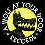 WOLF AT YOUR DOOR RECORDS WOLF AT YOUR DOOR RECORDS